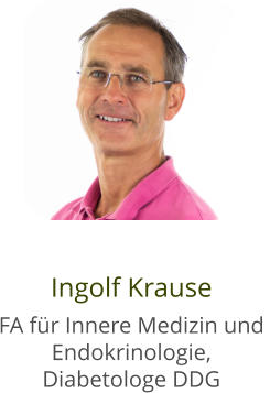 Ingolf Krause  FA für Innere Medizin und Endokrinologie,Diabetologe DDG